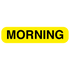 "MORNING" Medication Label