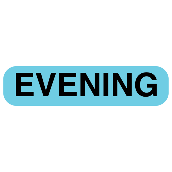 "EVENING" Medication Label