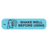"SHAKE WELL BEFORE USING" Medication Label