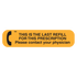 "THIS IS LAST" Medication Label