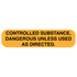 Use controlled substances "AS DIRECTED" medication Label