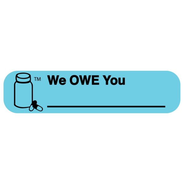 "WE OWE YOU" Medication Label