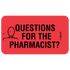 "QUESTIONS FOR THE PHARM" Medication Label