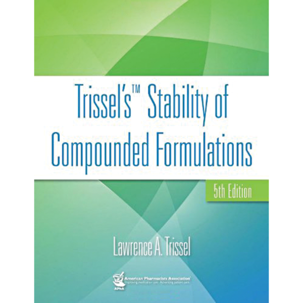 Trissel's Stability of Compounded Formulations - 5th Edition ...