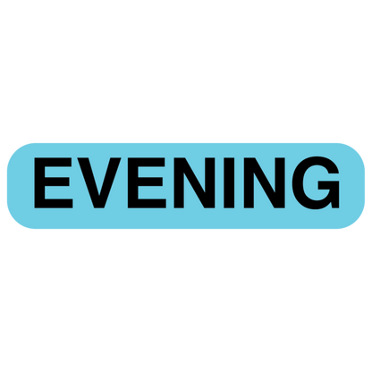 "EVENING" Medication Label