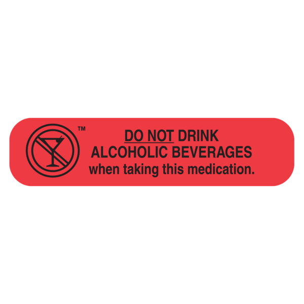 "DO NOT DRINK ALCOHOLIC" Medication Label