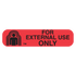 "FOR EXTERNAL USE" Medication Label