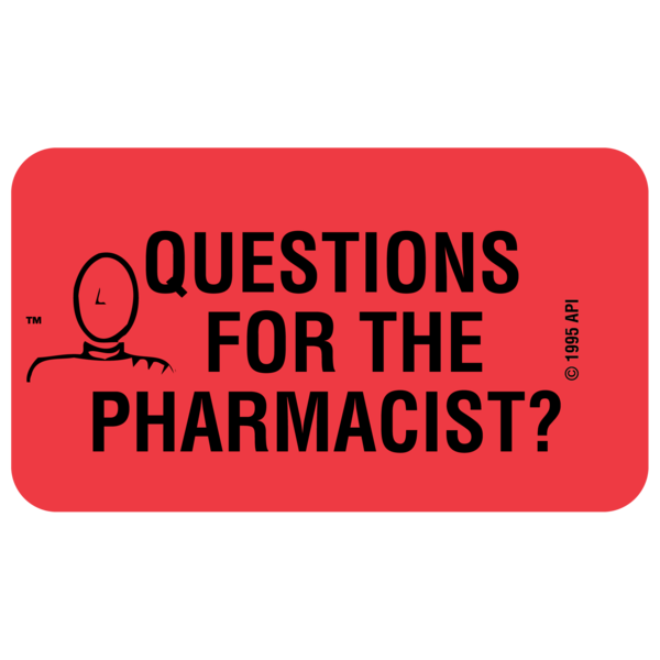&quot;QUESTIONS FOR THE PHARM&quot; Medication Label