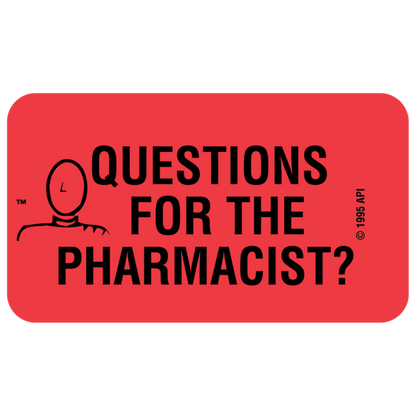 "QUESTIONS FOR THE PHARM" Medication Label